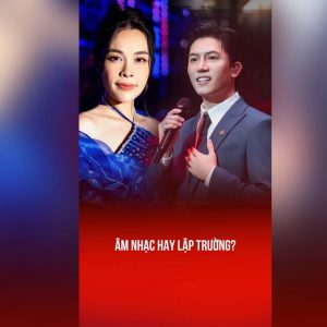 ÂM NHẠC HAY LẬP TRƯỜNG?