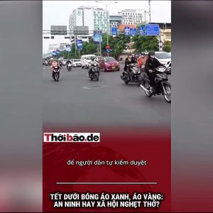 TẾT DƯỚI BÓNG ÁO XANH, ÁO VÀNG: AN NINH HAY XÃ HỘI NGHẸT THỞ?