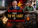 Bộ Công an đang tự vẽ luật để bảo vệ chính mình.