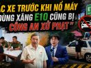 Lắc xe trước khi nổ máy dùng xăng E10 cũng bị Công An xử phạt