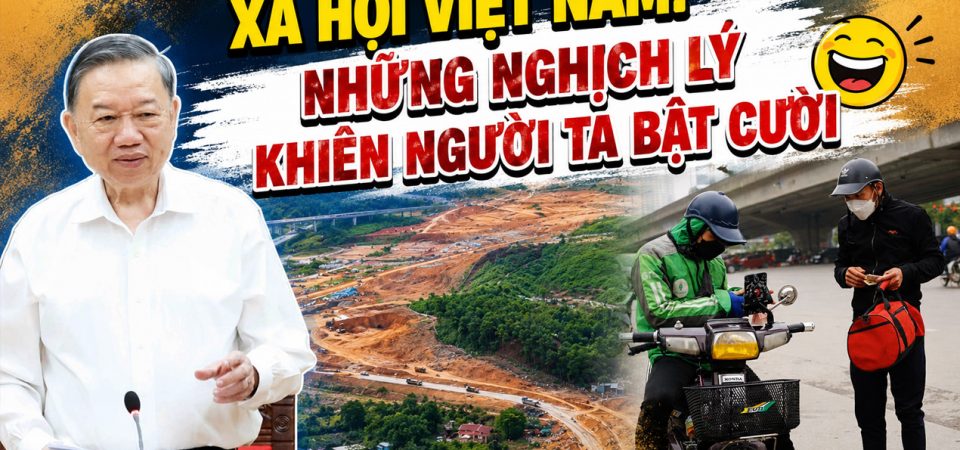 Xã hội Việt Nam: Những nghịch lý khiến người ta bật cười