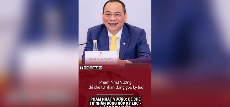 Phạm Nhật Vượng: Đế chế tư nhân đóng góp kỷ lục – Liệu có sự thật