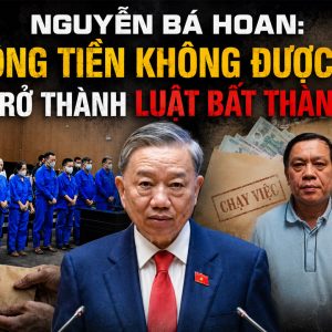 Nguyễn Bá Hoan: “Không tiền không được việc” đã trở thành luật bất thành văn