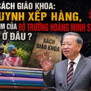 Sách giáo khoa: Phụ huynh xếp hàng, trách nhiệm của Bộ trưởng Hoàng Minh Sơn ở đâu
