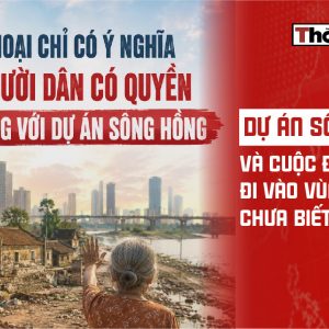 Dự án sông Hồng và cuộc đối thoại đi vào vùng “chưa biết bao giờ”