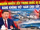 Nguồn nhiên liệu Trung Quốc bị siết, hàng không Việt Nam chịu sức ép